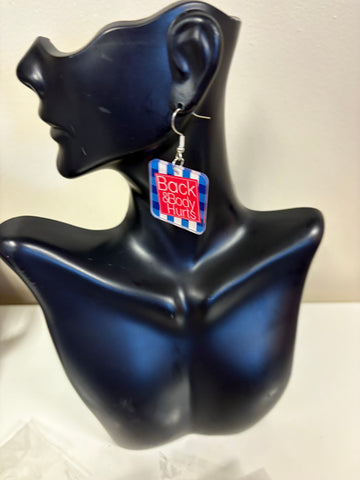 Back And Body Hurts Statement Earrings