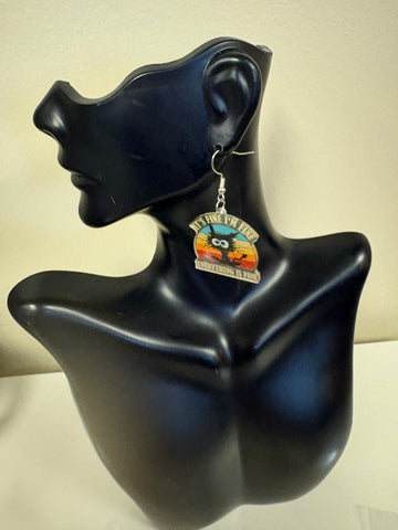 It's Fine I'm Here Statement Earrings